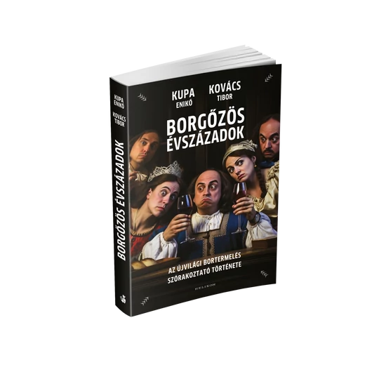 Könyv - Borgőzös Évszázadok - WineWorld Borbolt